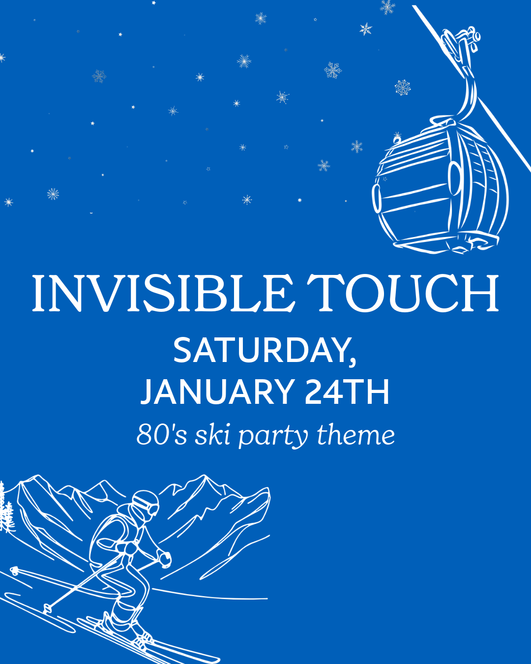 INVISIBLE TOUCH | January 24th
